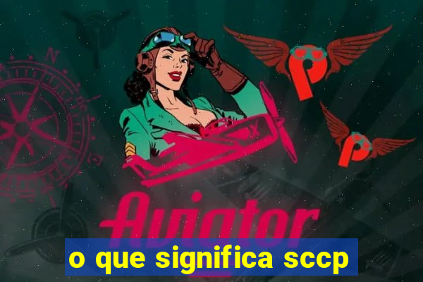 o que significa sccp